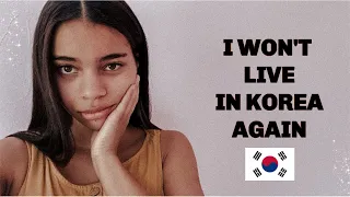 why i wouldn't live in korea again