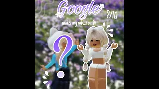 ❀ Google makes my roblox outfit  * bad idea? * ❀