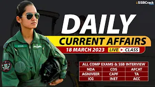 18 March 2023 | Daily Current Affairs For NDA CDS AFCAT SSB Interview