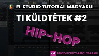 Ti küldtétek #2 - Hip Hop és a 808 beállítása (Fl studio Magyar Tutorial)