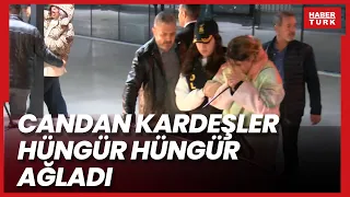 Candan kardeşler hüngür hüngür ağladı