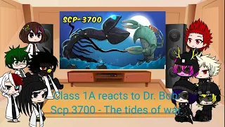 Class 1A reacts to Dr. Bob: SCP 3700- THE TIDES OF WAR.