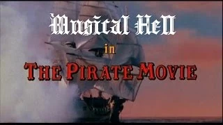 The Pirate Movie: Musical Hell Review #15