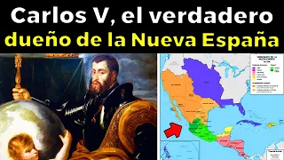Carlos V, El Monarca más poderoso del mundo, dueño de la Nueva España