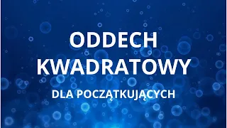 Oddech kwadratowy dla początkujących (oddech pudełkowy, box breathing)