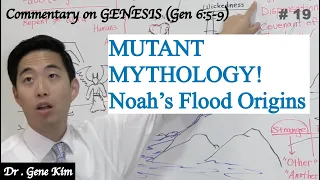 MUTANT MYTHOLOGY Noah's Flood Origins (Genesis 6:5-9) | Dr. Gene Kim