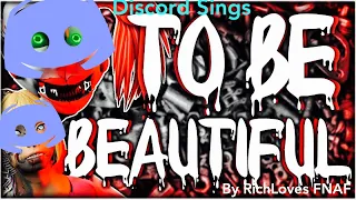 Discord Sings - To Be Beautiful By Dawko