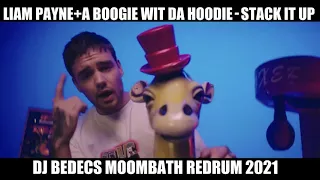 LIAM PAYNE+A BOOGIE WIT DA HOODIE - STACK IT UP (DJ BEDECS MOOMBATH REDRUM 2021)