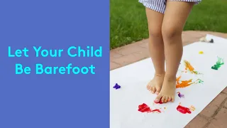 Why You Should Let Your Child Be Barefoot | Lovevery