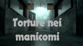 storia dei #manicomi le più #angoscianti #torture