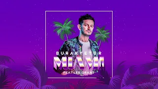 Burak Yeter Ft. Lee Grant - Miami (Extended Mix)