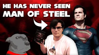 He's never seen Man of Steel