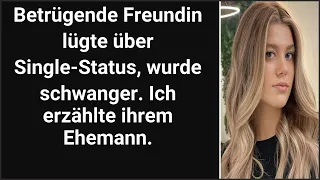 Betrügende Freundin lügte über Single-Status, wurde schwanger. Ich erzählte ihrem Ehemann.