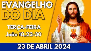 EVANGELHO DO DIA – 23/04/24 - LITURGIA DE HOJE - 4ª Semana da Páscoa