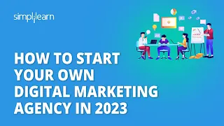 How To Start Your Own Digital Marketing Agency in 2023 - Top 10 Best Tips | Simplilearn