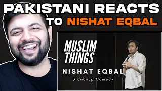 Pakistani Reacts To Muslim Things Stand-up Comedy by Nishat Eqbal