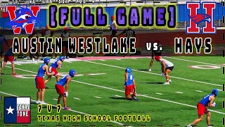 Austin Westlake vs Hays Football | [FULL GAME - 7v7 - High School Football]