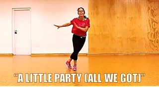 A LITTLE PARTY (ALL WE GOT) - SWING - MED INTENSITY CARDIO