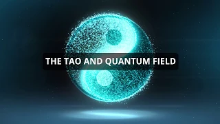 The Tao and the Quantum Field - Course Excerpt