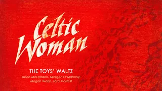 Celtic Woman Christmas ǀ The Toys' Waltz