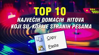 Top 10  NAJVECIH HITOVA KOJI SU KOPIJE STRANIH PESAMA