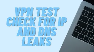 How to Check Whether Your VPN is Working and Secure