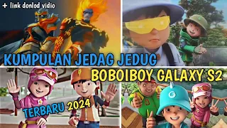 Kumpulan Jedag Jedug Boboiboy Galaxy S2 Terbaru 2024 Part 3⚡