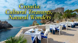 Croatia Travel: Cultural Treasures, Natural Wonders