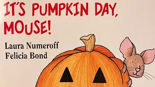 It’s Pumpkin Day, Mouse! | Reading Aloud | Fall Season