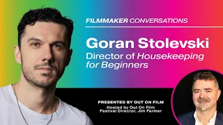 Goran Stolevski talks about his new film "Housekeeping for Beginners"