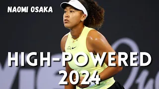 Naomi Osaka - High-powered in 2024 | Hardcore Points (HD)