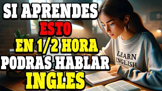 ⌛🚀SI APRENDES ESTO EN MENOS DE 30 MINUTOS PODRAS HABLAR INGLES ✅ APRENDE INGLES RAPIDO Y FACIL