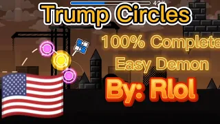 Trump Circles 100% Complete Easy Demon Geometry Dash