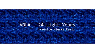 VOLA - 24 Light-Years (Maurice Nieske Remix)