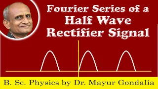 Fourier Series of Half Wave Rectifier Signal | Fourier Series of Different Waveforms | #Ep16