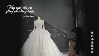 [Pinyin] Váy cưới của em giống như bông tuyết/你的婚纱像雪花 - Lý Phát Phát