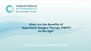 The Benefits of Hyperbaric Oxygen Therapy (HBOT) as We Age | Charlottesville Hyperbarics