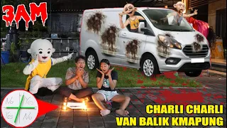 JANGAN PERNAH RIOUATIOUAL CHARLI CHARLI VAN BLAIK KAMPUNG JAM 3 PAGI?!