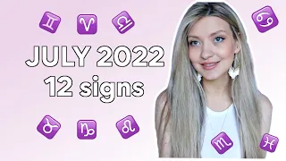 ✨JULY 2022 HOROSCOPES | ALL SIGNS ✨