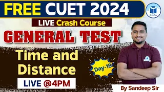 CUET 2024 General Test | Time and Distance | Day - 18| CUET Free Crash Course General Test Civilstap