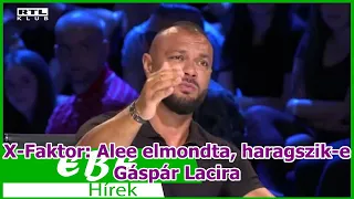 X-Faktor: Alee elmondta, haragszik-e Gáspár Lacira