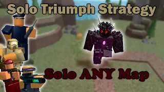 Solo Strategy, Triumph ANY Map || Tower Battles