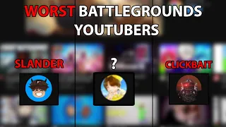 The WORST Battlegrounds Youtubers