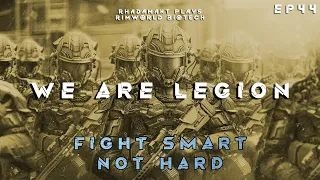 RimWorld Biotech We Are Legion - Fight Smart, Not Hard // EP44