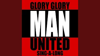 Glory Glory Man United Sing-A-Long