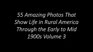 55 Amazing Photos That Show Life in Rural America Through the Early to Mid 1900s Volume 3