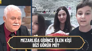 Vefat eden dedemin mezarına gittiğimde beni görür mü? - Nihat Hatipoğlu ile İftar 20 Nisan 2022