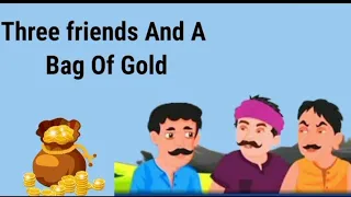 Three friends and a bag of gold story | Short story | Moral Story | #writtentreasures #moralstories