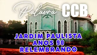 PALAVRA CCB PAULINHO JARDIM PAULISTA ANOS 90 #ccb #cultoccb #cultoonlineccb