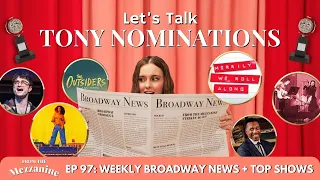 BIG Opinions on Tony Nominations: Best New Musical, Leading Actor/Actress, Best Revival and MORE!